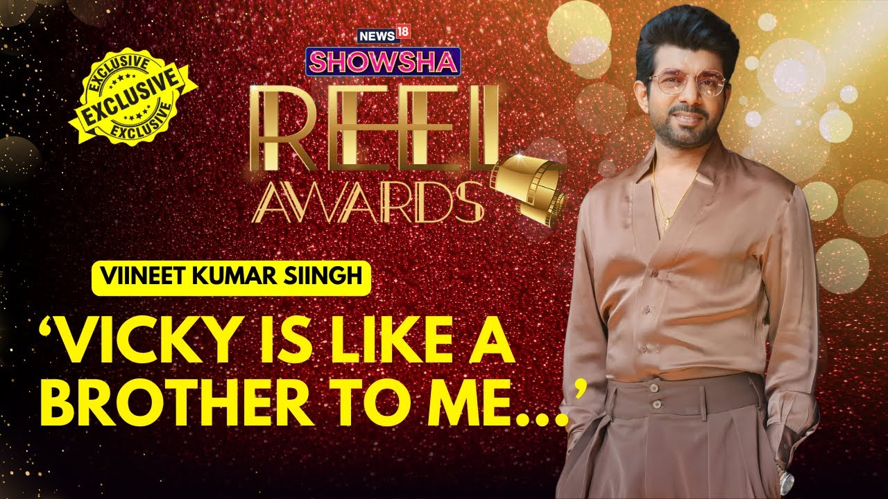 Viineet Kumar Siingh Cheers The Loudest For His Friends At Showsha Reel Awards, Talks About Vicky