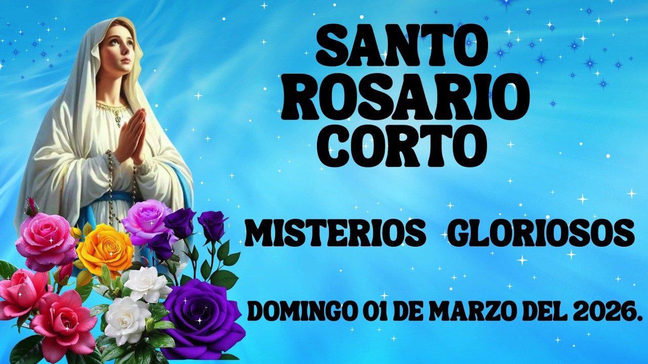 Santo Rosario Corto de Hoy Domingo 01 de Marzo del 2026.