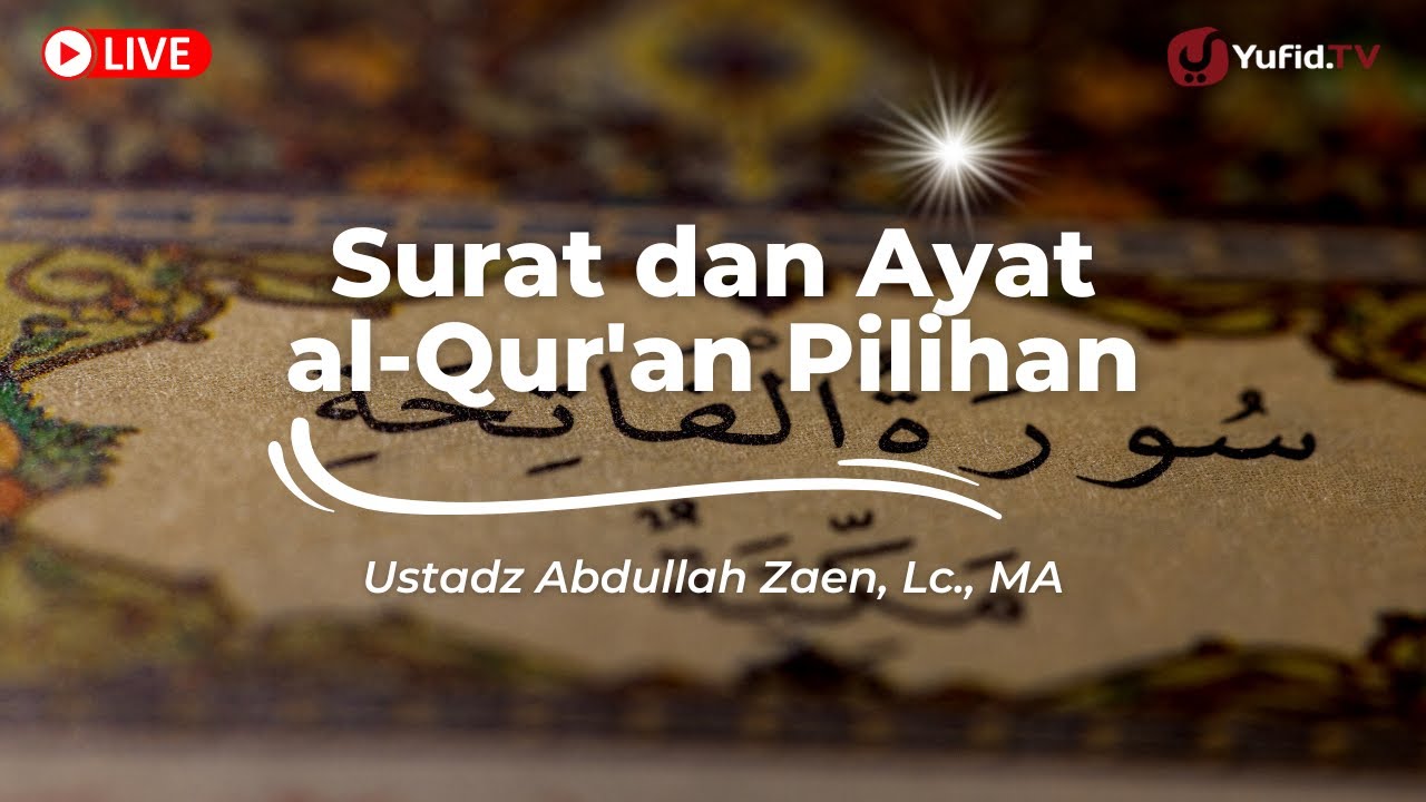 Surat dan Ayat al-Qur'an Pilihan - Ustadz Abdullah Zaen, Lc., MA