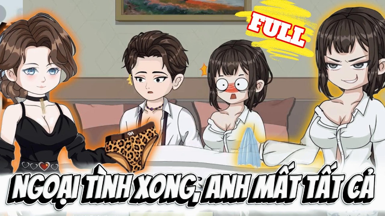 FULL Version : Ngoại Tình Xong, Anh Mất Tất Cả - Cỏ Xanh Sub