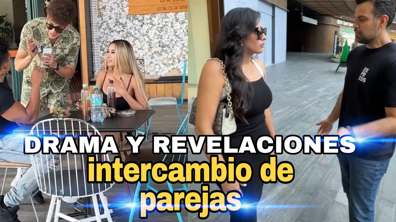 intercambio de parejas drama y revelaci&oacute;nes #viral #viralvideo #vlog #vlogs