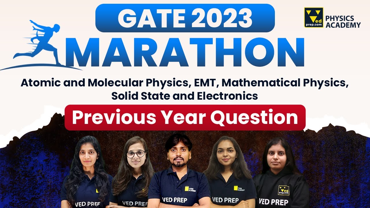 GATE 2023 Physics Marathon | Atomic and Molecular, EMT, Mathematical, Solid State and Electronics
