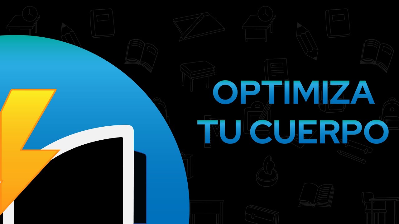 Sesión 1: Optimiza tu cuerpo para el aprendizaje