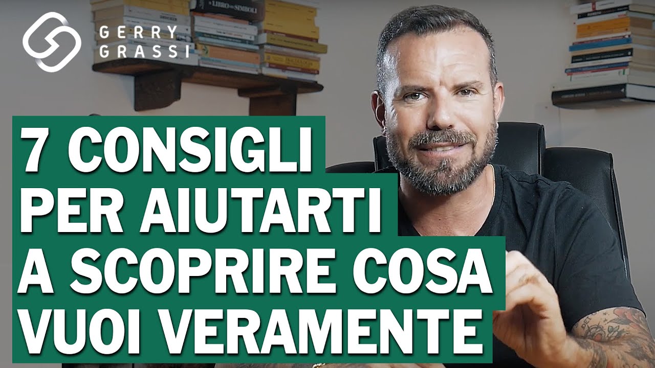 7 consigli per aiutarti a scoprire cosa vuoi veramente