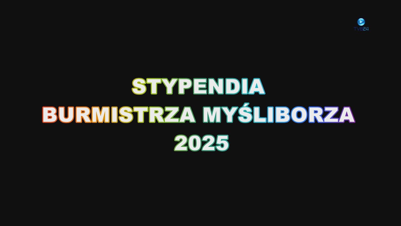 STYPENDIA BURMISTRZA MYŚLIBORZA 2025