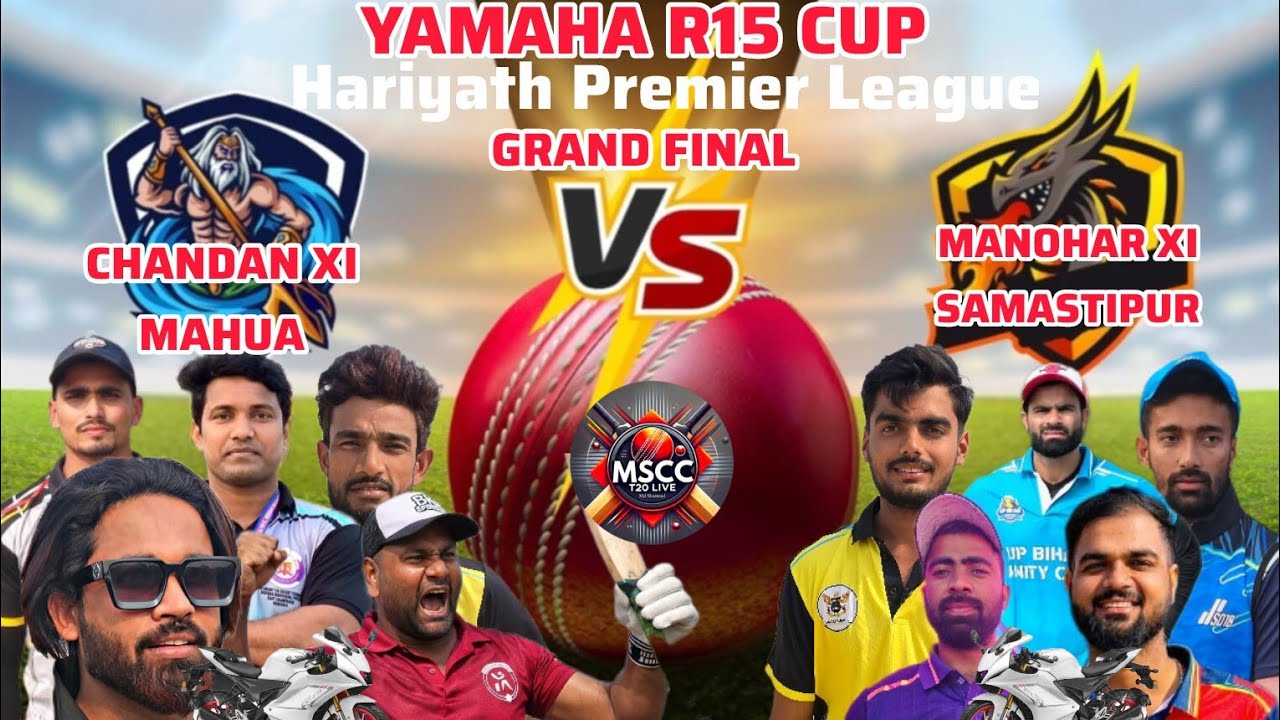 🌹🏏FINAL MATCH, YAMAHA R15🏍️CUP Chandan XI Mahua 🆚 Manohar XI Samastipur, Live on Mscc T20 Live