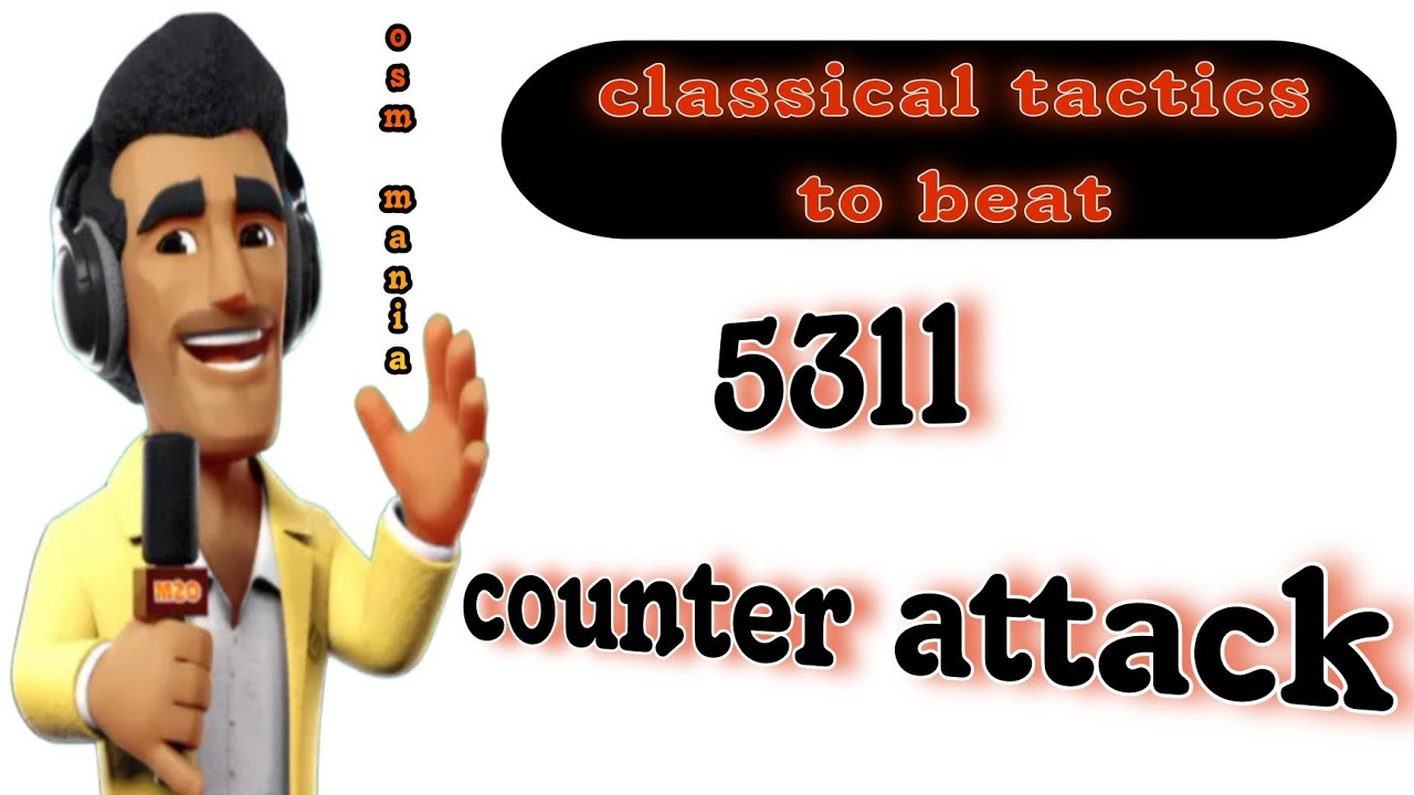 OSM TACTICS 2024 : Classical Tactics to Beat 5311 Counter Attack
