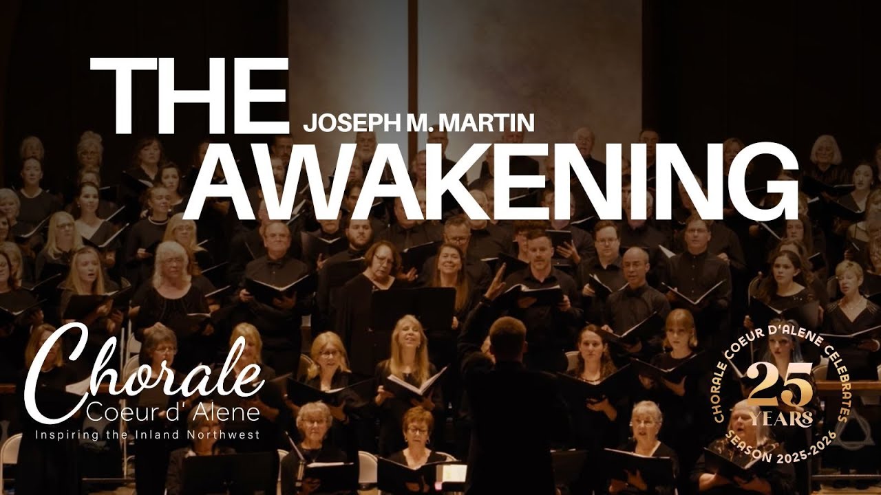 The Awakening | Joseph M. Martin | Chorale Coeur d'Alene