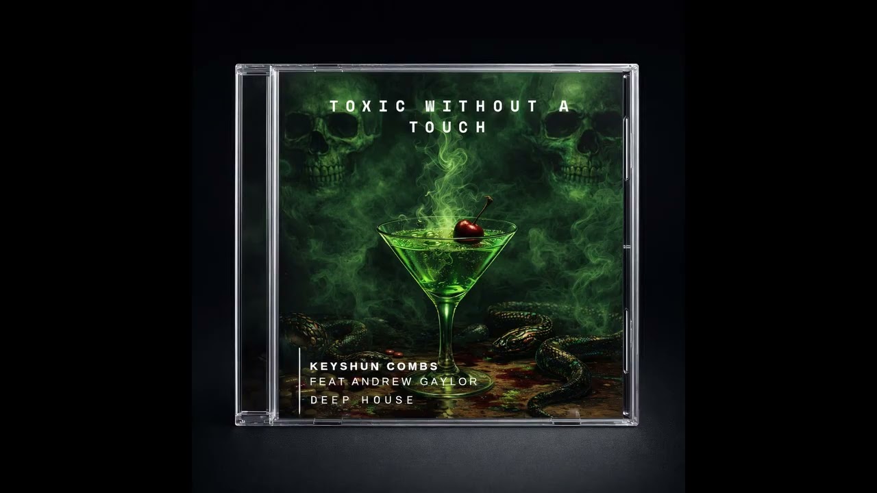 Toxic Without A Touch / Keyshun Combs Feat Andrew Gaylor