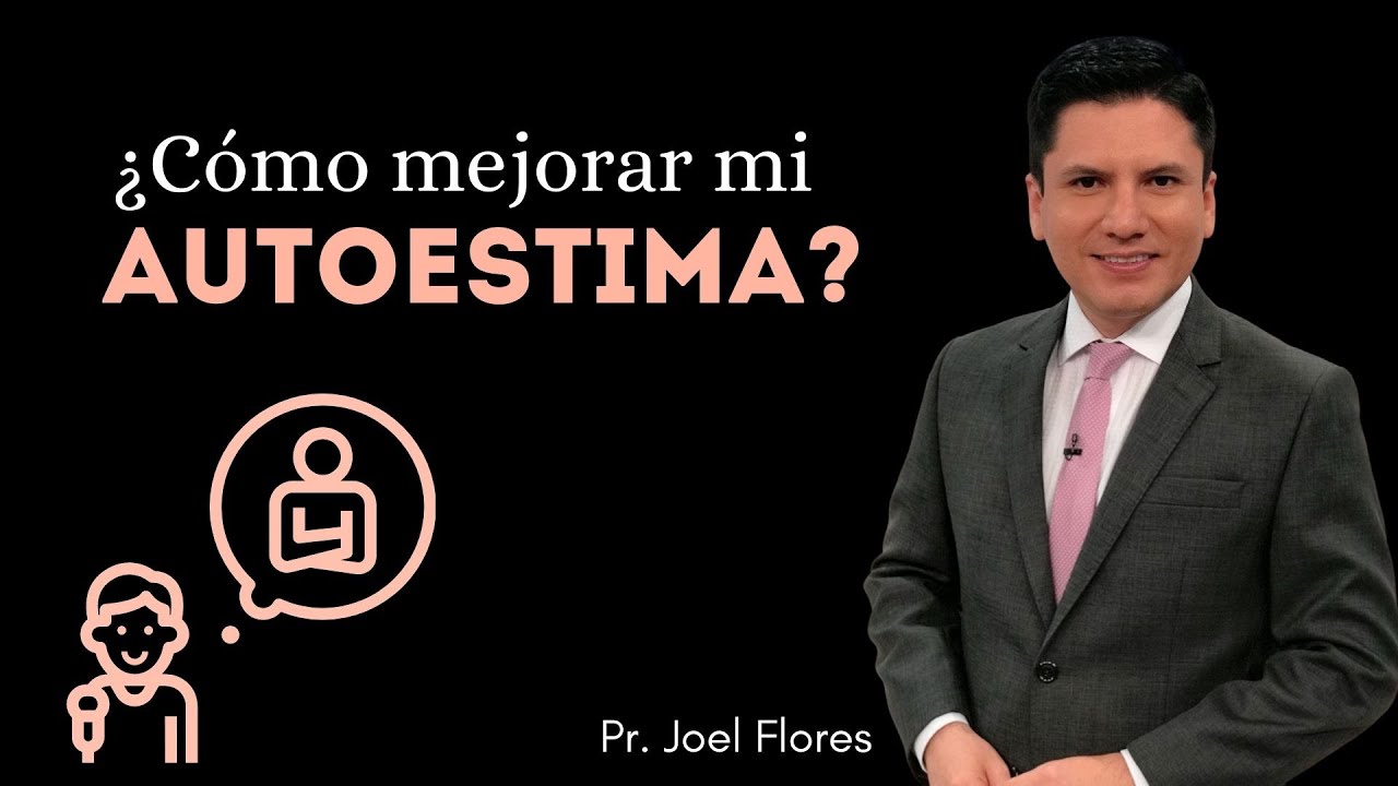¿Cómo mejorar mi AUTOESTIMA?