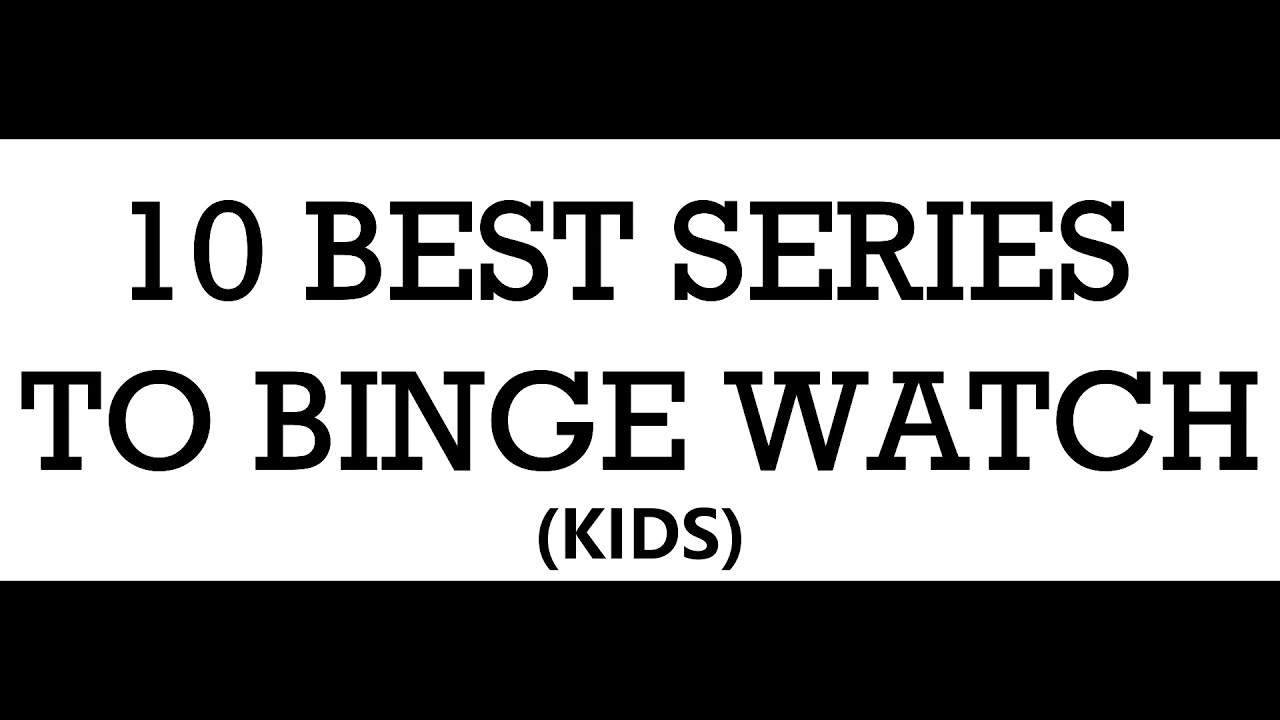 Top 10 Series To Binge Watch On Netflix | For Kids