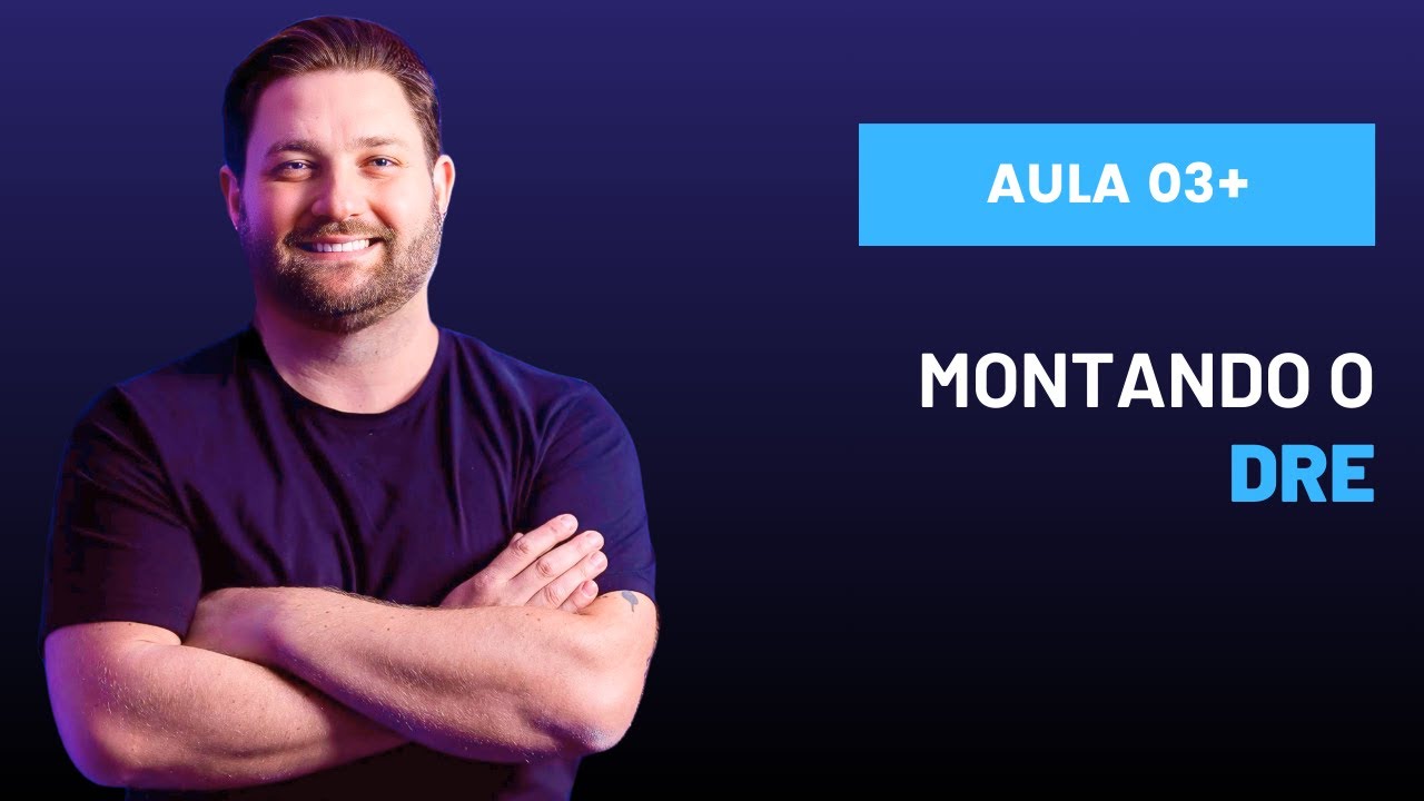 Aula 3+ - Montando o DRE