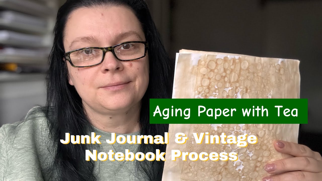 Tea-Dyed Paper for Junk Journals | Vintage Paper Aging Process
