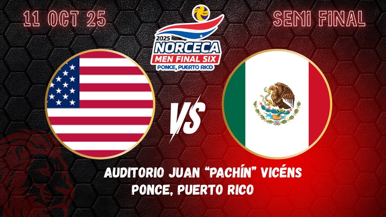 SEMIFINAL 🇺🇸 USA vs.🇲🇽 MÉX  - NORCECA FINAL SIX 2025 | PONCE, PUERTO RICO
