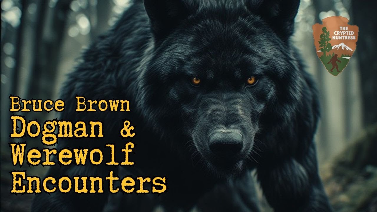 TENNESSEE-KENTUCKY DOGMAN & WEREWOLF ENCOUNTERS WITH BRUCE BROWN