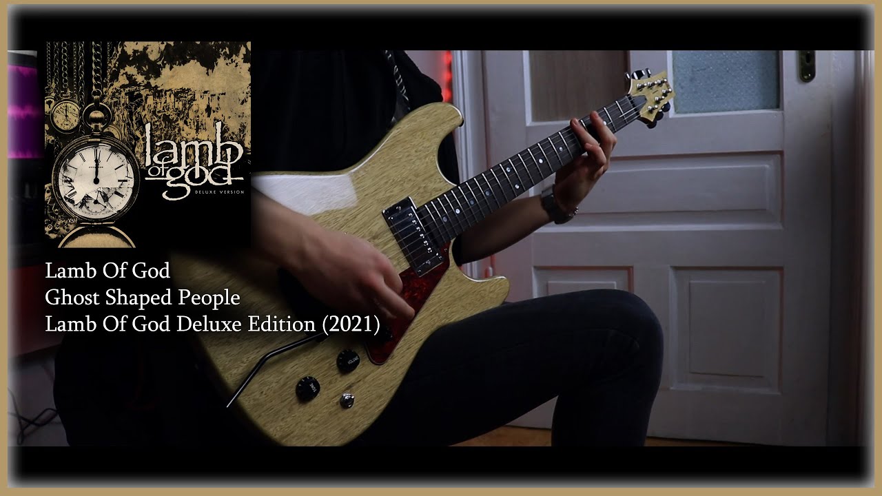 Lamb of God - Ghost Shaped People | Guitar Cover