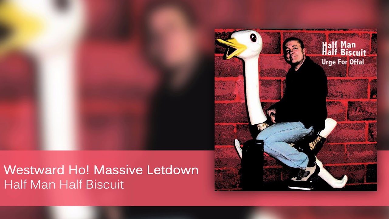 Half Man Half Biscuit - Westward Ho! Massive Letdown [Official Audio]