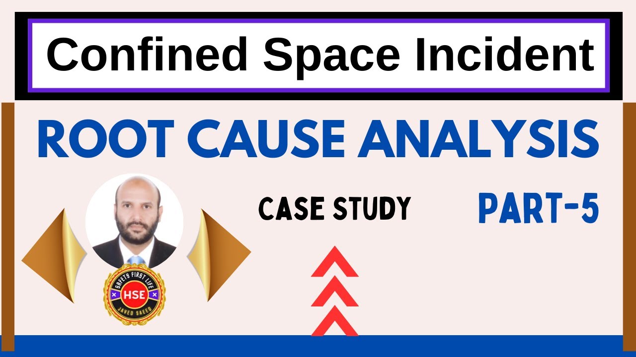 Confined Space Incident Case Study Part 5 - Root Cause Analysis #safetyfirstlife #incident #safety