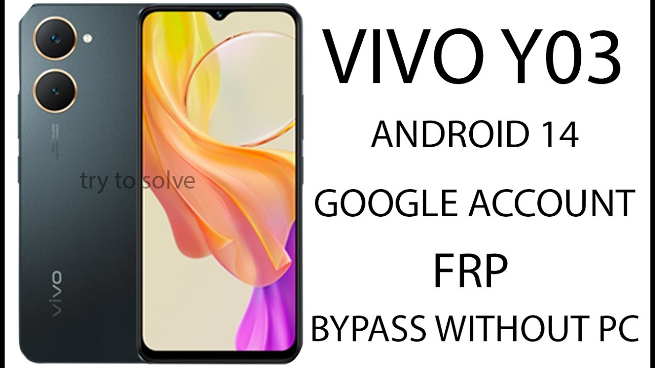 VIVO Y03 ANDROID 14 GOOGLE ACCOUNT (FRP) BYPASS WITHOUT PC.
