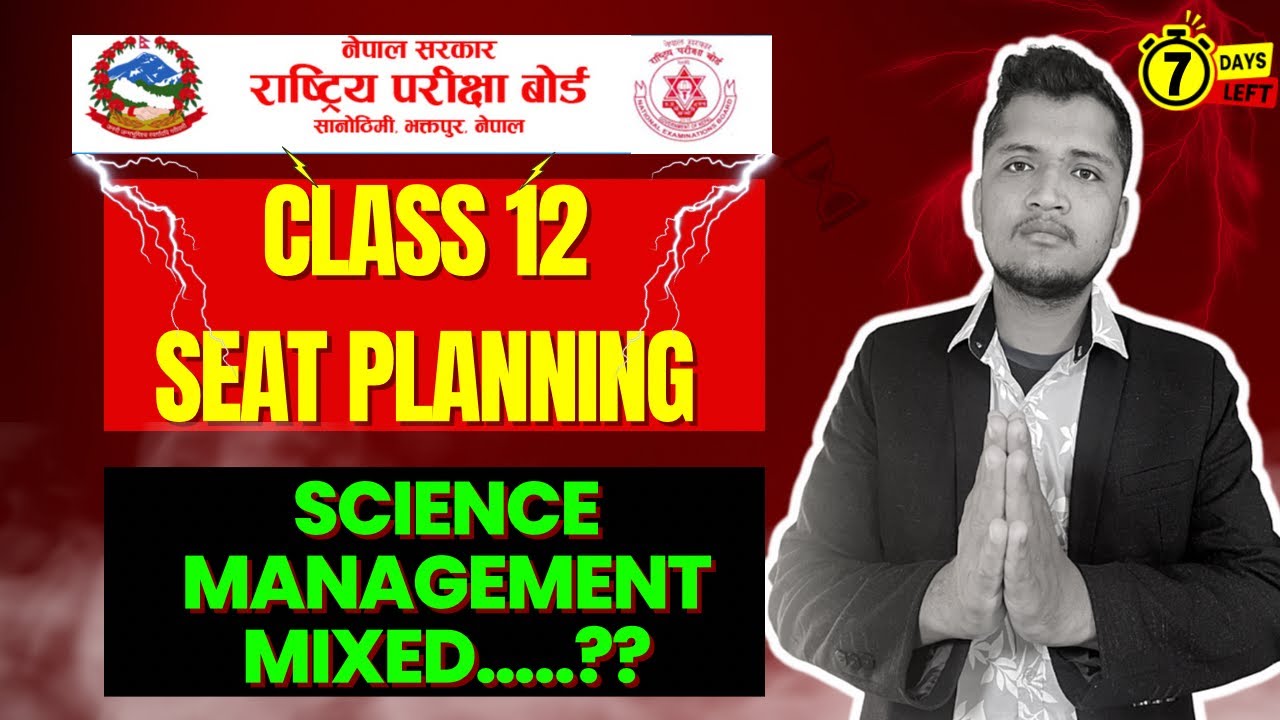 कक्षा १२ परिक्षाको सिट Planning कसरी हुन्छ ? Science Management MIXED..😡😡। Seat Plan NEB Exam 🚀