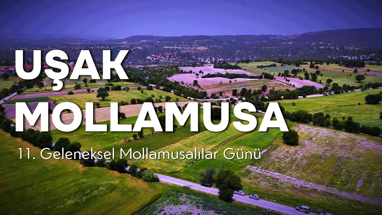 UŞAK - MOLLAMUSA - 11. GELENEKSEL MOLLAMUSALILAR BULUŞMASI 2025