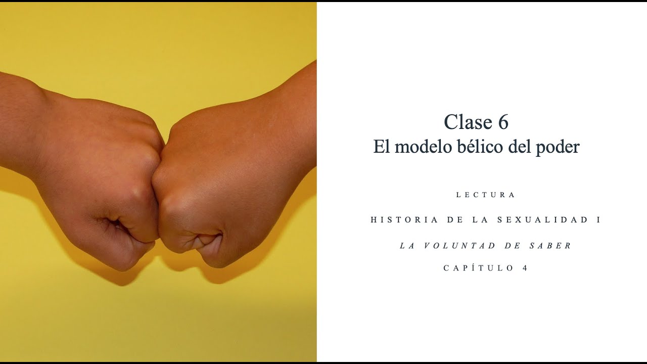 FOUCAULT - HISTORIA DE LA SEXUALIDAD (I) - EL MODELO BÉLICO DEL PODER