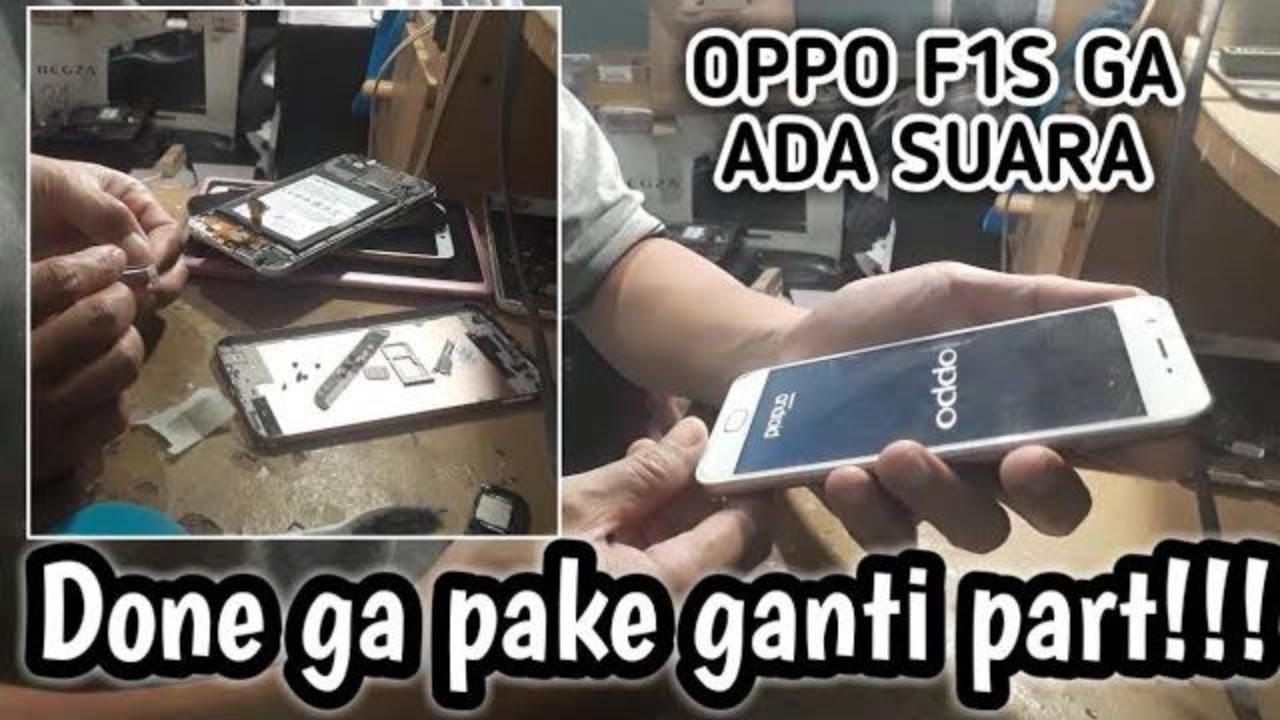 CARA MEMPERBAIKI HP GA ADA SUARA | Oppo F1s loadspeaker silent