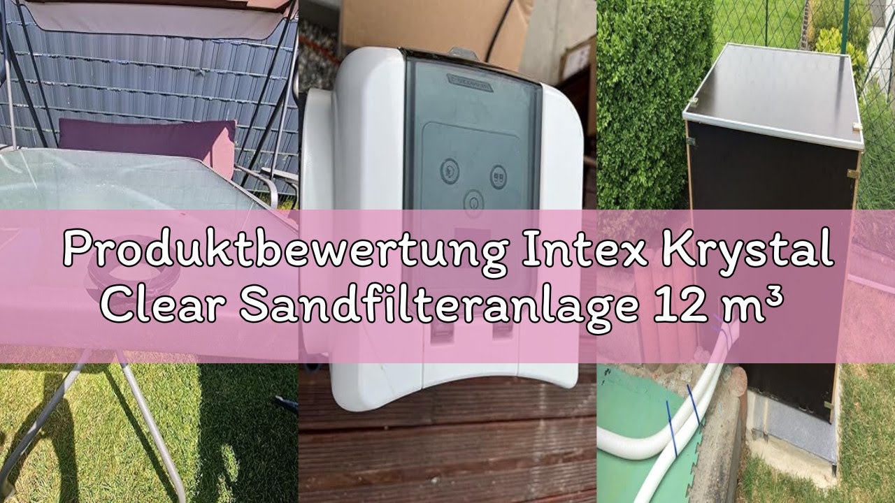 Produktbewertung Intex Krystal Clear Sandfilteranlage 12 m³ für Pools bis 42.000l 26652 Grau / Schwa