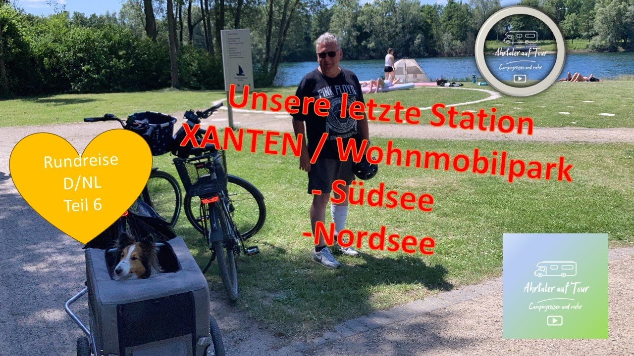 #6 Rundreise D /NL 2025 😎Niederrhein || Xanten ⛱️ Wohnmobilpark Xanten || Südsee  ⛱️