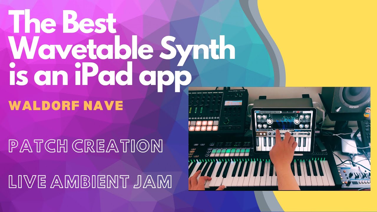 The Best Wavetable Synth is an iPad App - Ambient Jam with Waldorf Nave