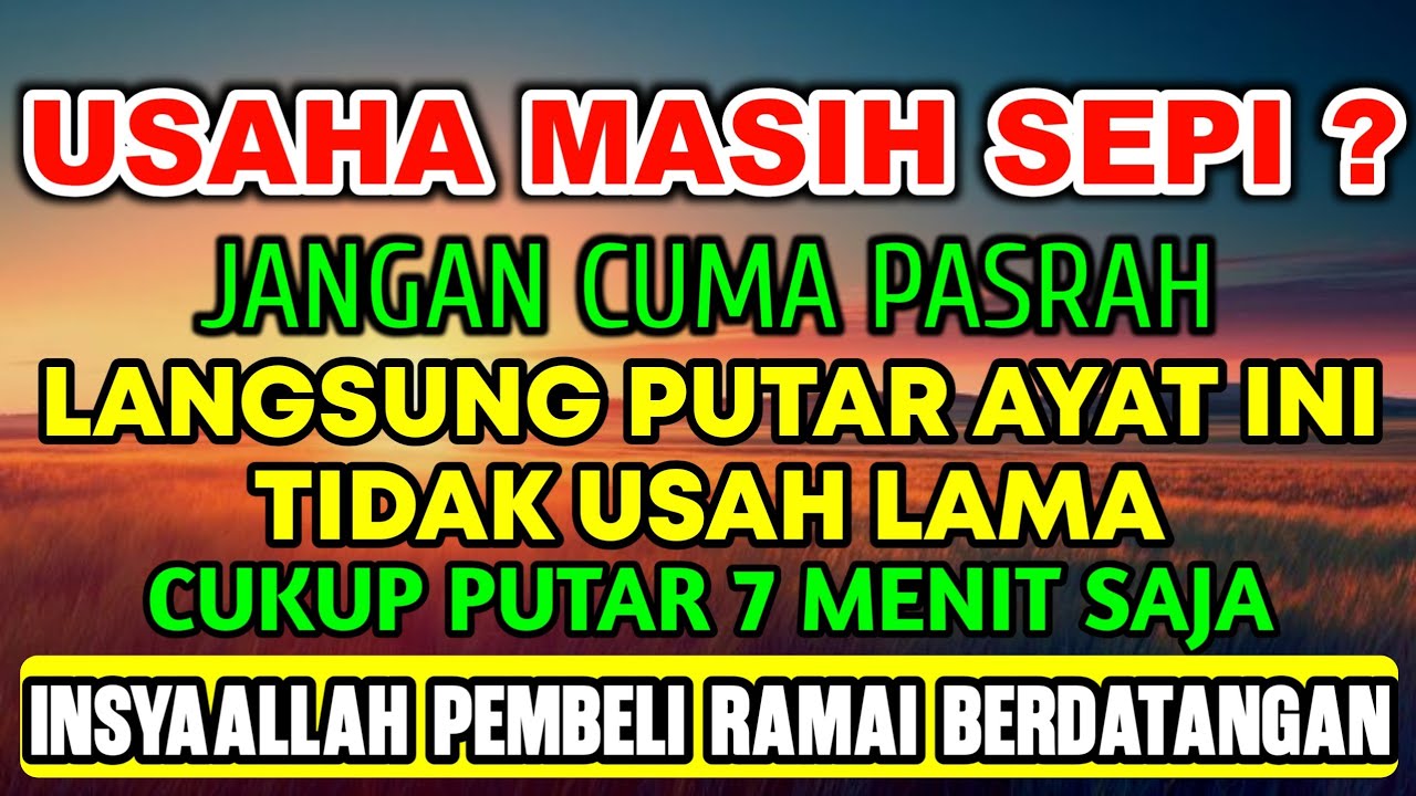 KUN FAYAKUN 🤲🤲 PUTAR 7 MENIT SAJA APAPUN USAHA MU BISA DILARISKAN DENGAN AYAT INI INSAALLAH