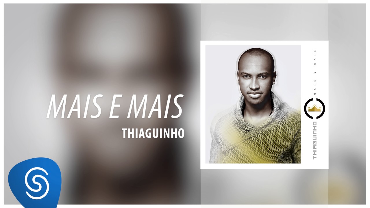 Thiaguinho - Mais e Mais (EP Mais e Mais) [&Aacute;udio Oficial]