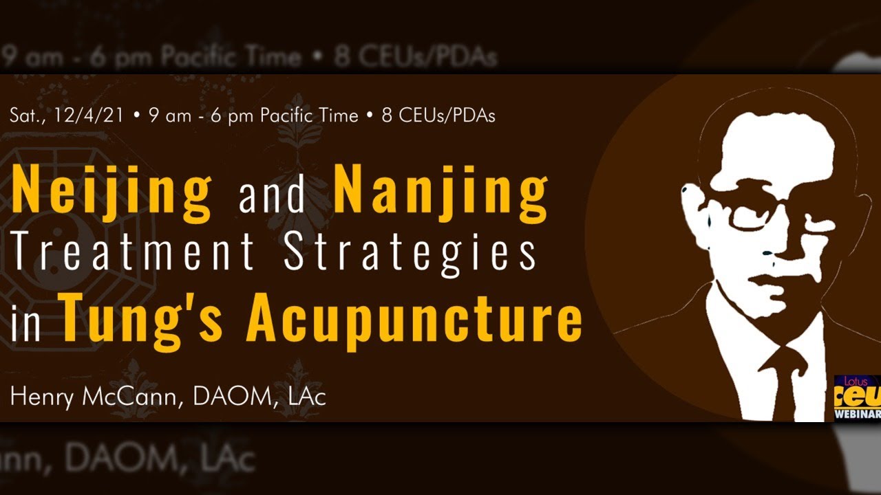 Neijing and Nanjing Treatment Strategies in Tung's Acupuncture