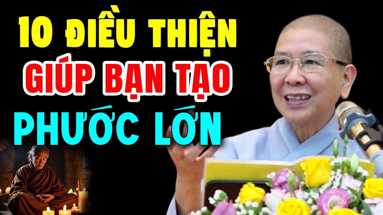 10 Điều Thiện Giúp Bạn Tạo Phước Lớn, Bình An 1 Đời - NT Hạnh Chiếu giảng