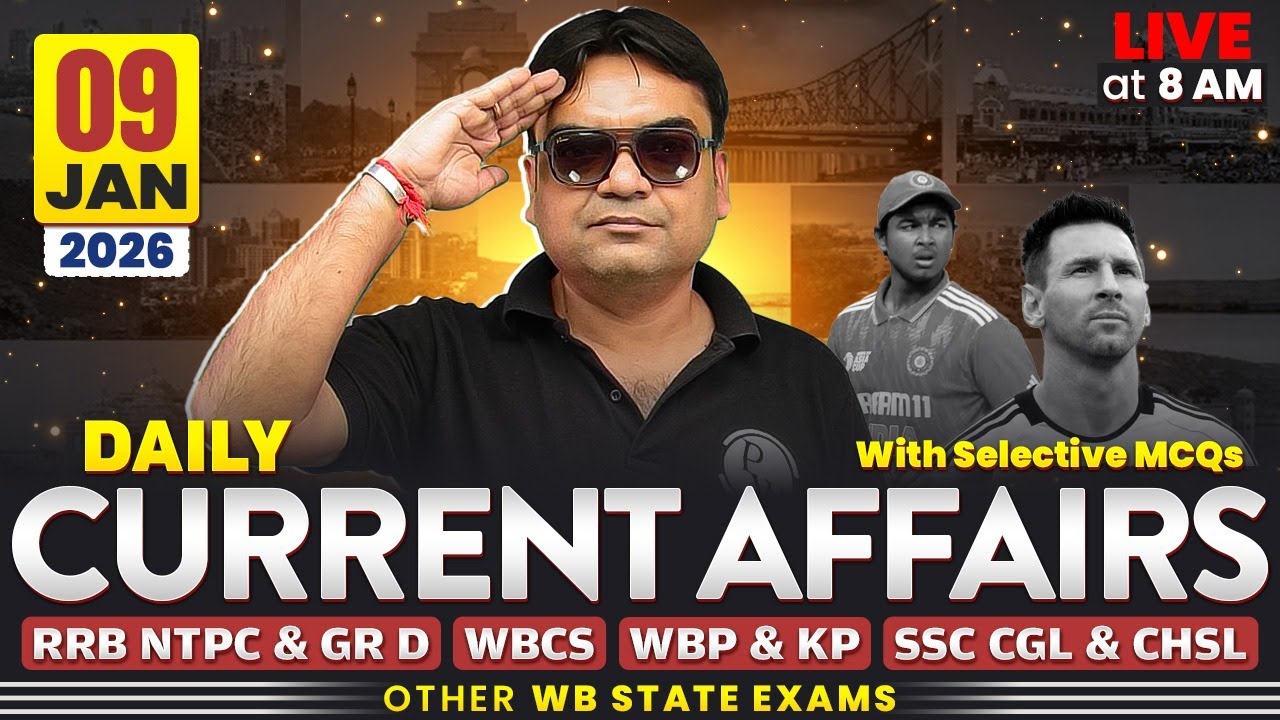 Daily Current Affairs : 9th Jan, 2026 | For WBCS & Other Exams | WBPSC Wallah