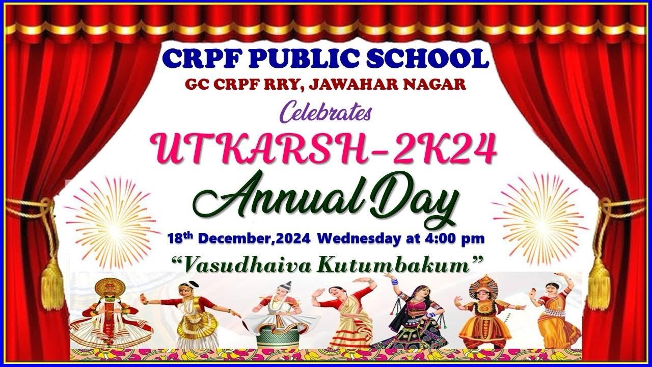 UTKARSH-2K24 ANNUAL DAY CELEBRATIONS @ CRPF  PUBLIC SCHOOL, GC CRPF RRY, JAWAHAR NAGAR