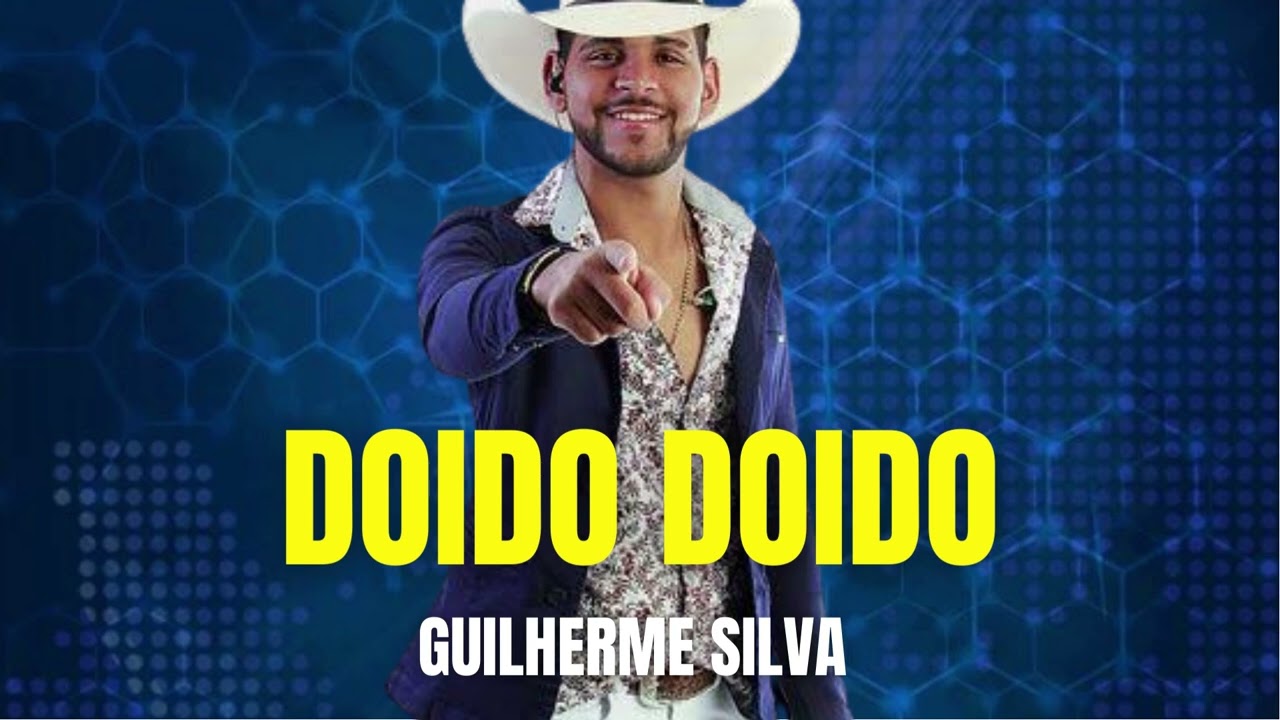 DOIDO DOIDO - GUILHERME SILVA