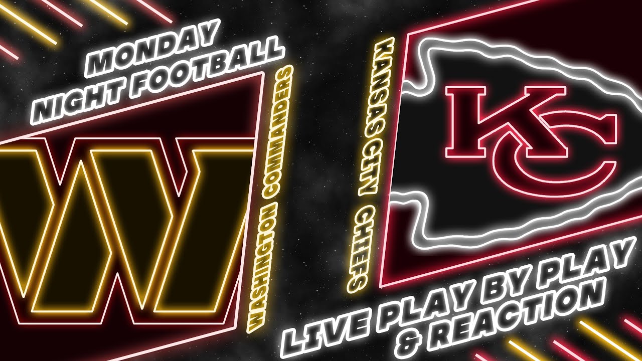 Commanders vs Chiefs Live Play by Play & Reaction