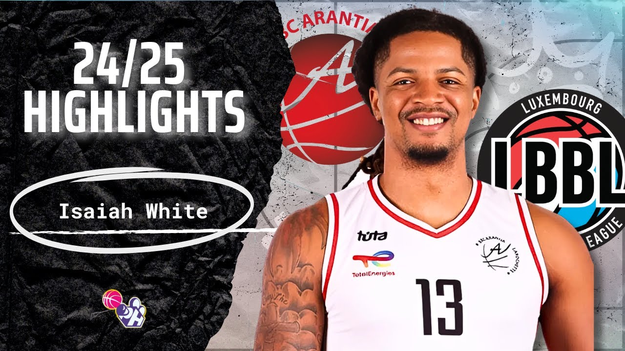 Isaiah White Highlights 2024/25 || Luxembourg LBBL || BBC Arantia Larochette