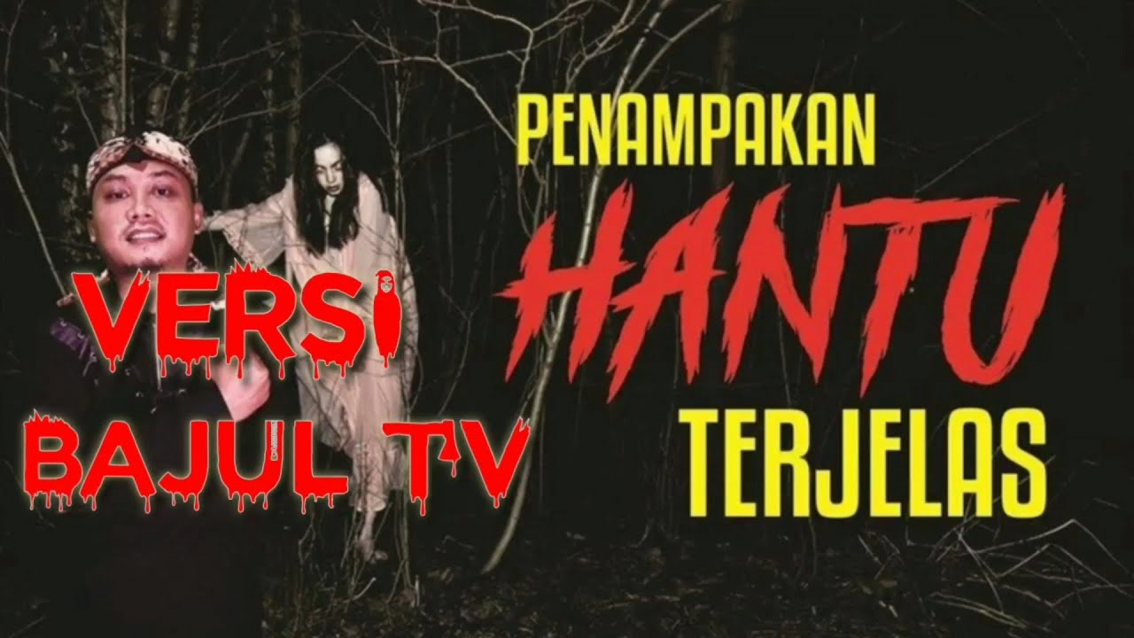 Kumpulan Penampakan Versi BAJUL TV