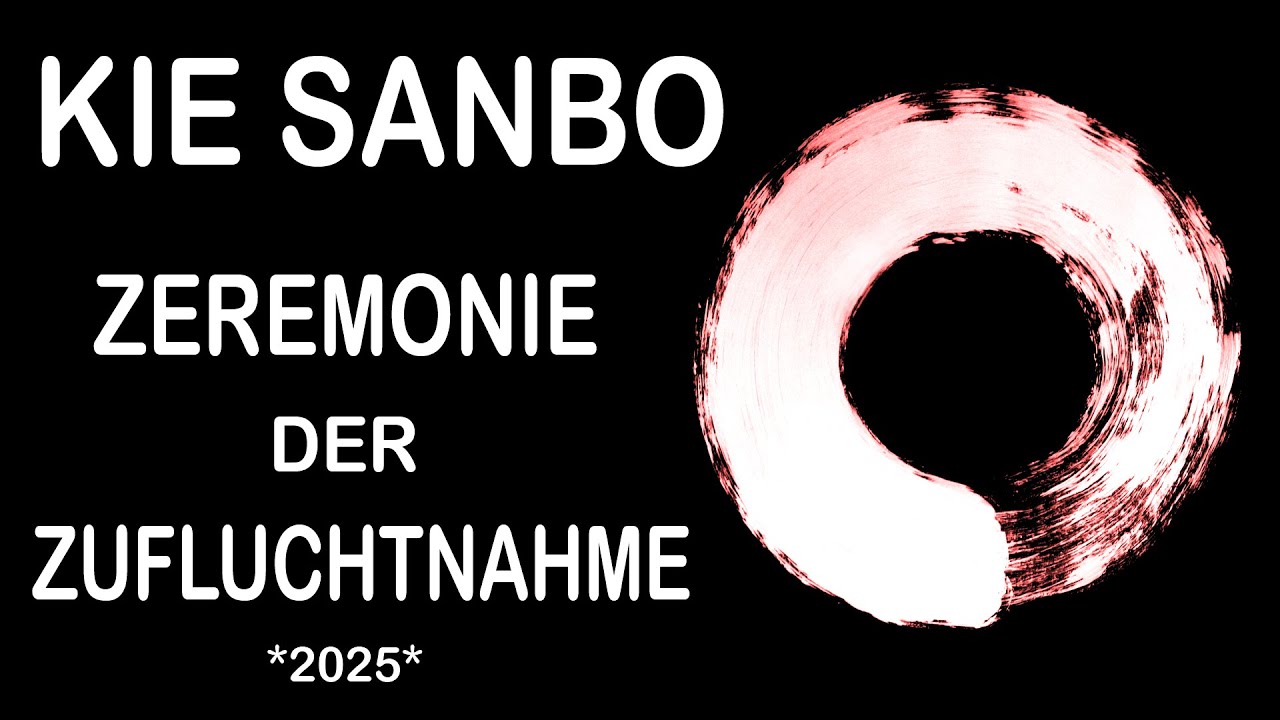Kie Sanbo 2025 Zen/Chan Buddhistische Zeremonie der Zufluchtnahme zu Buddha Dharma und Sangha