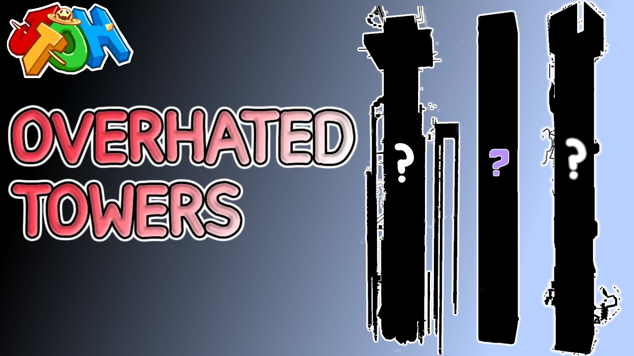Overhated Towers in JToH...