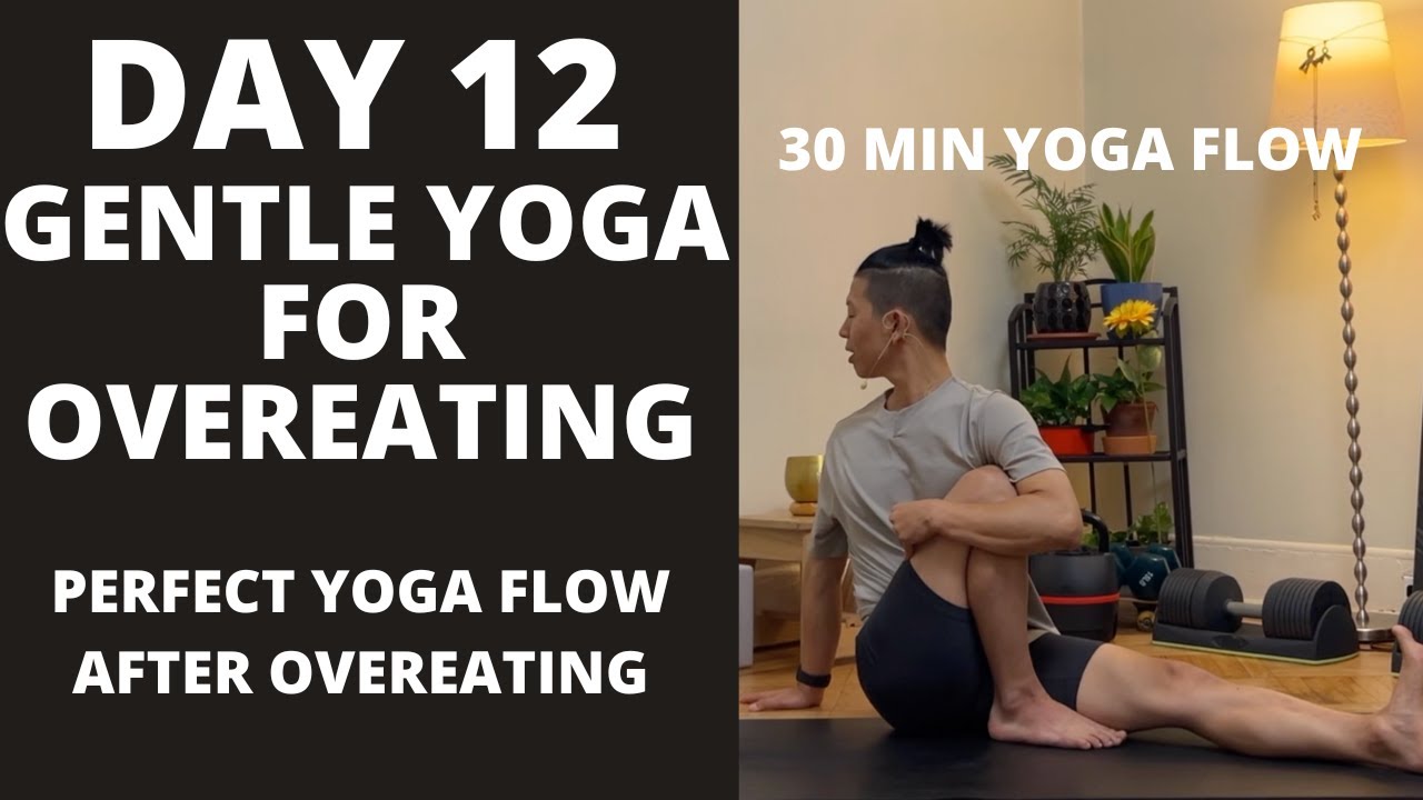 100 DAY YOGA CHALLENGE | Day 12 | 30 Min Yoga for Overeating and Gas Relief | Beginner Friendly