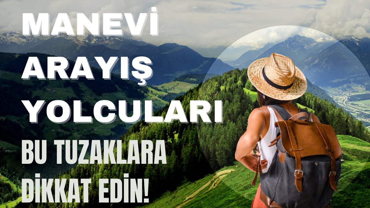Manevi arayışa giren insanlar bu tuzaklara dikkat etmeli!