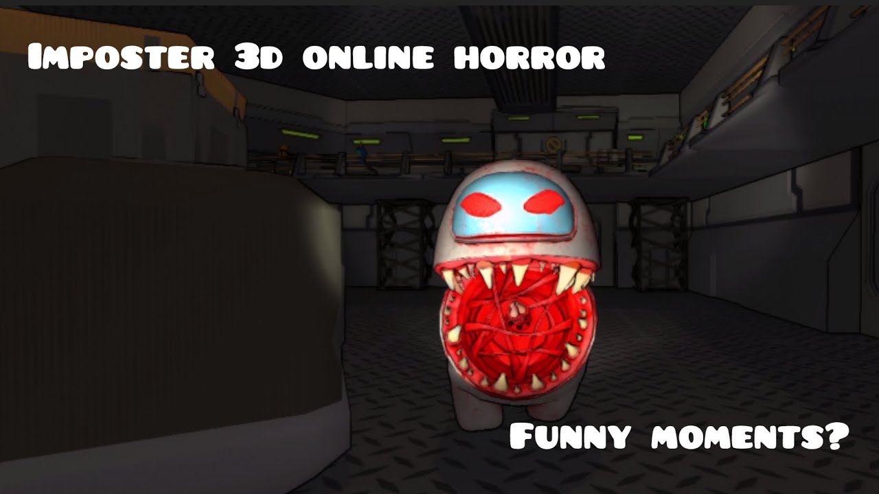 Funny moments? Imposter 3d online horror @imposter3d subscribe