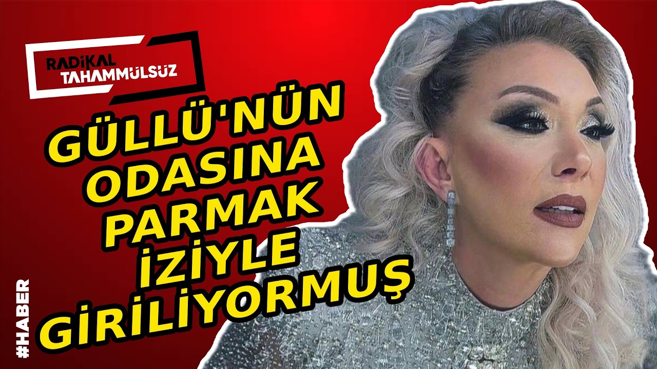 Güllü’nün odasına parmak iziyle giriliyormuş! Peki kimlerin parmak izi kayıtlı?