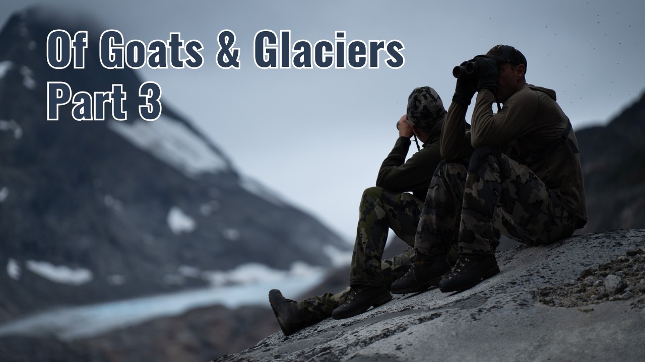 Of Goats and Glaciers (Part 3/4)