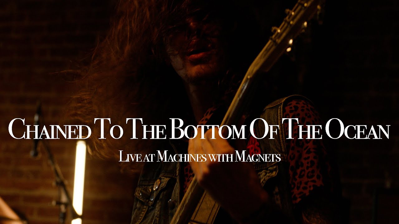 CHAINED TO THE BOTTOM OF THE OCEAN - LIVE @ MACHINES WITH MAGNETS