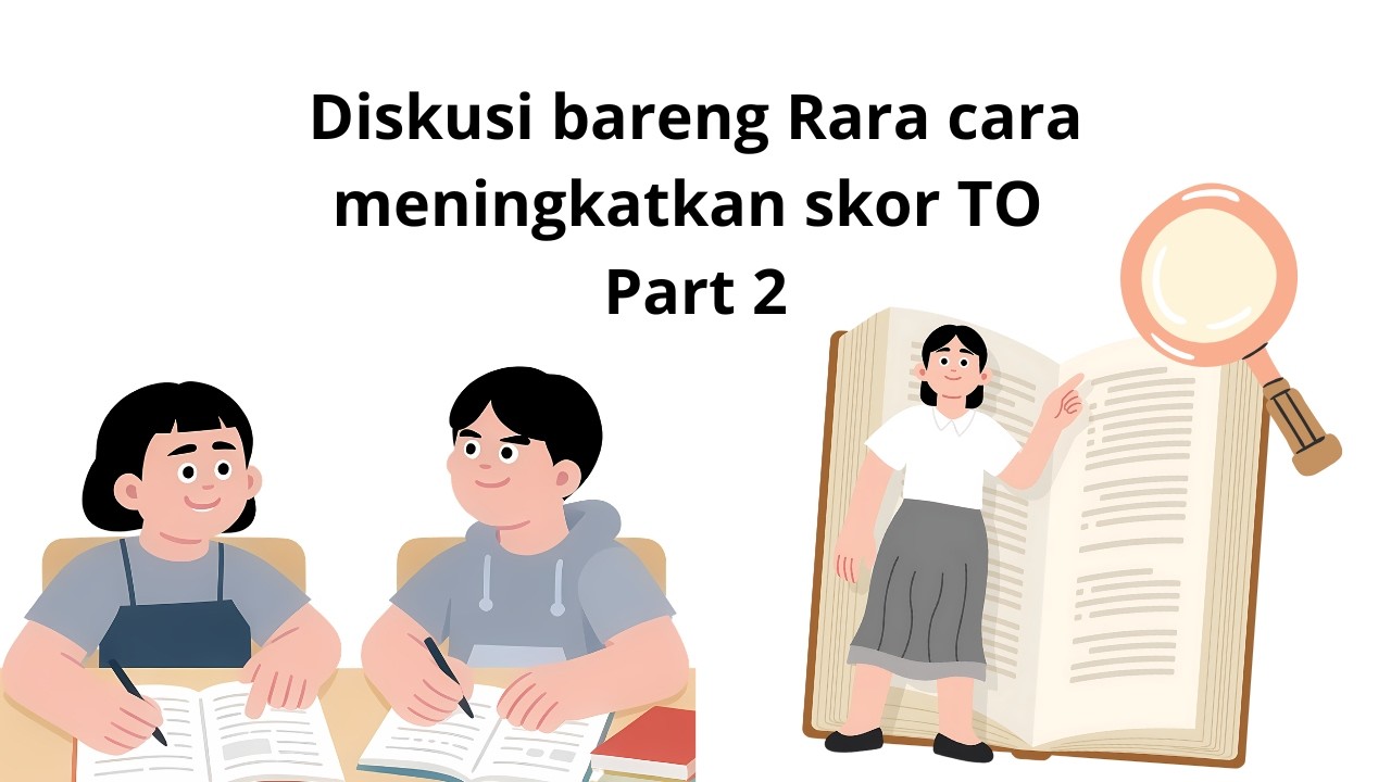 Diskusi bareng Rara cara meningkatkan skor TO Part 2