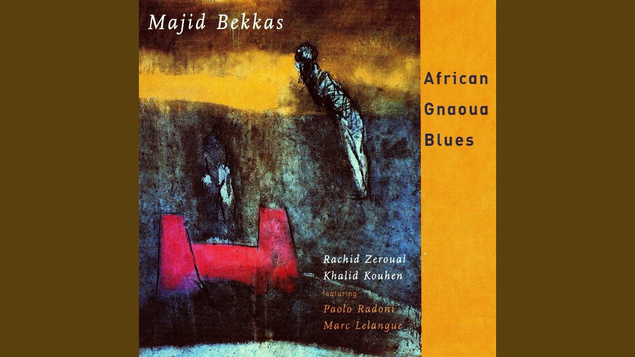 Galou (feat. Rachid Zeroual, Khalid Kouhen, Paolo Radoni, Marc Lelangue)